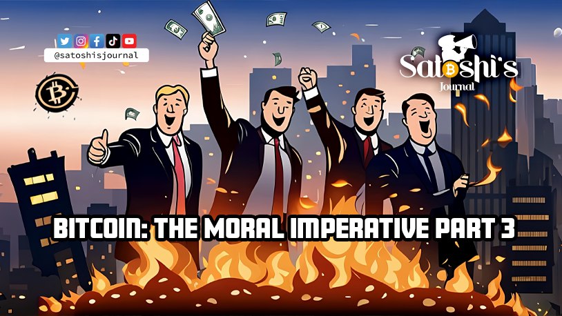 Bitcoin:  The Moral Imperative Part 3