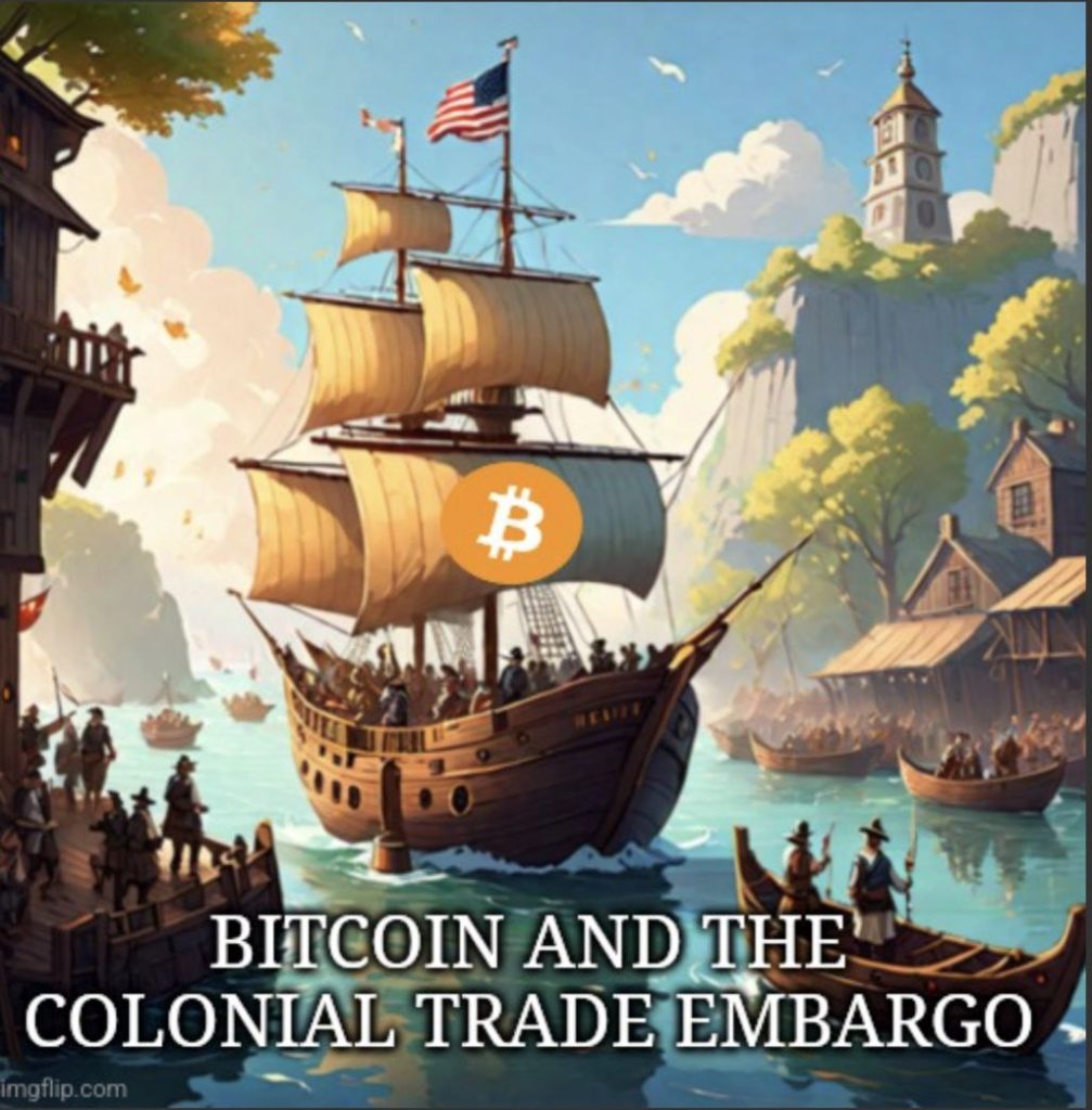 Bitcoin and the Colonial Trade Embargo